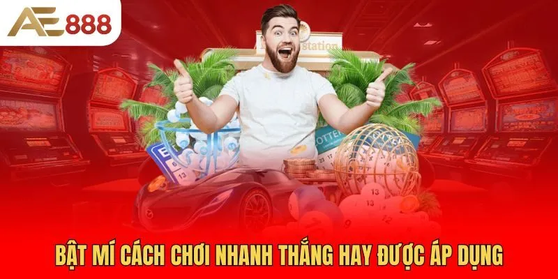 bat-mi-cach-choi-nhanh-thang-hay-duoc-ap-dung