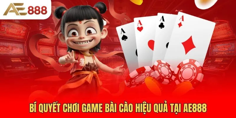 bi-quyet-choi-game-bai-cao-hieu-qua-tai-ae888