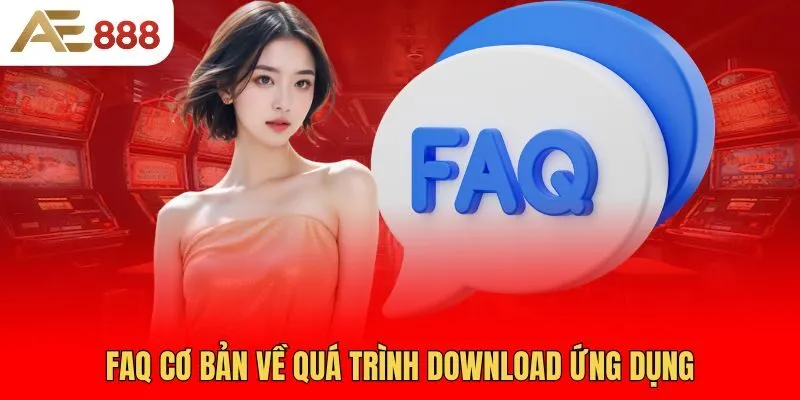 faq-co-ban-ve-qua-trinh-download-ung-dung