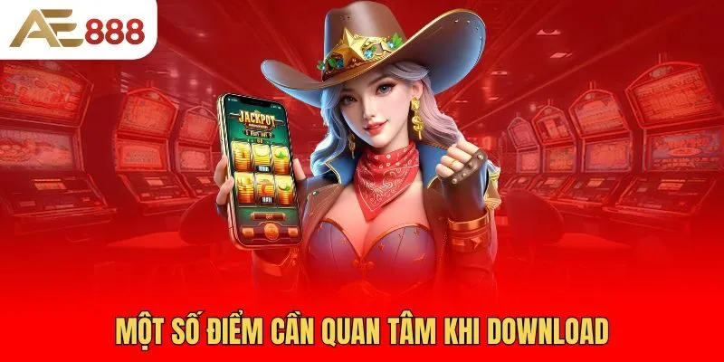mot-so-diem-can-quan-tam-khi-download