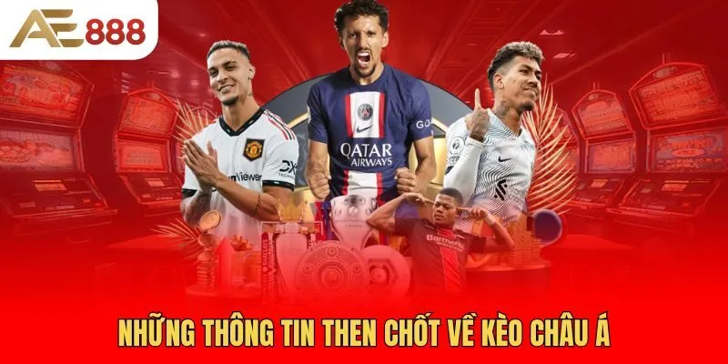 nhung-thong-tin-then-chot-ve-keo-chau-a