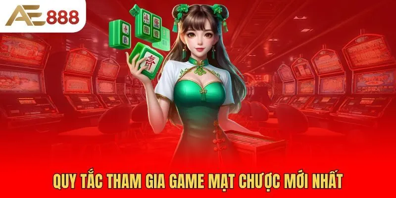 quy-tac-tham-gia-game-mat-chuoc-moi-nhat