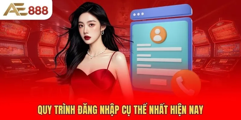 quy-trinh-dang-nhap-cu-the-nhat-hien-nay