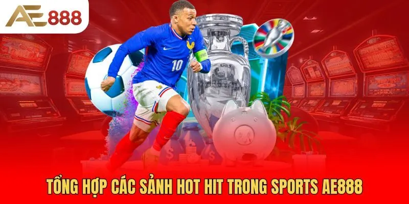 tong-hop-cac-sanh-hot-hit-trong-sports-ae888