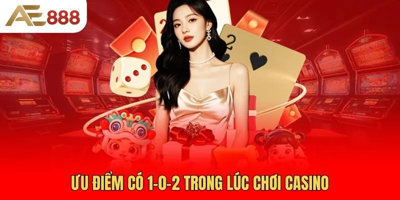 uu-diem-co-1-0-2-trong-luc-choi-casino