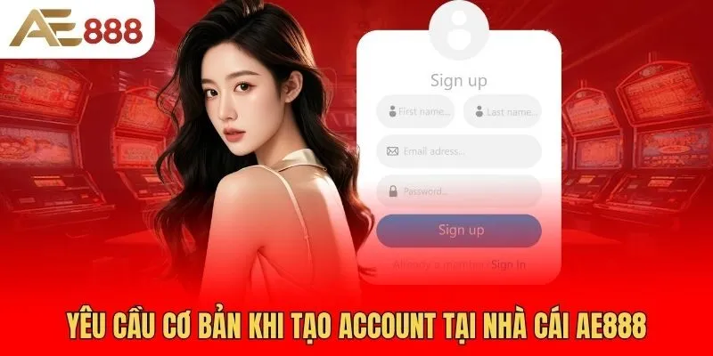 yeu-cau-co-ban-khi-tao-account-tai-nha-cai-ae888